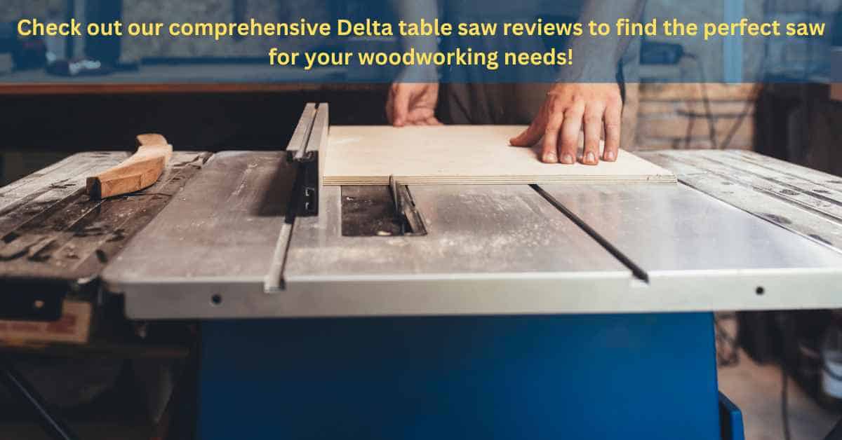 Delta Table Saw Reviews - Comparison of models