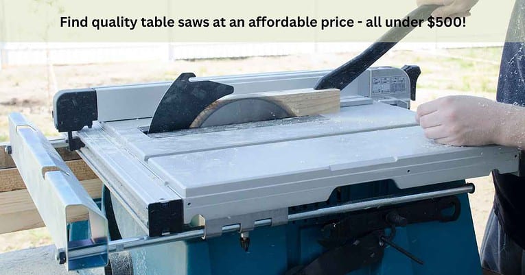 7 Best Table Saw Under 500  – Review