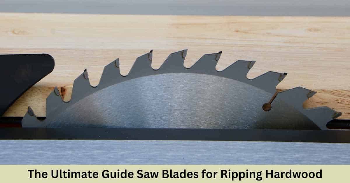 Best Table Saw Blade for Ripping Hardwood