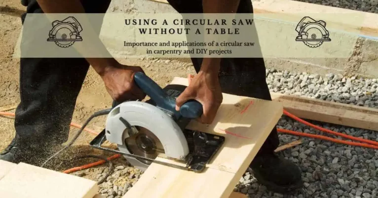 How to use a circular saw without a table?