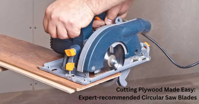 The Best Circular Saw Blades for Plywood: Top 7 Picks